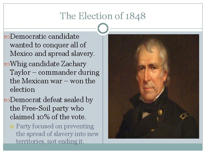 The Election of 1848 Democratic candidate wanted to conquer all of Mexico and spread