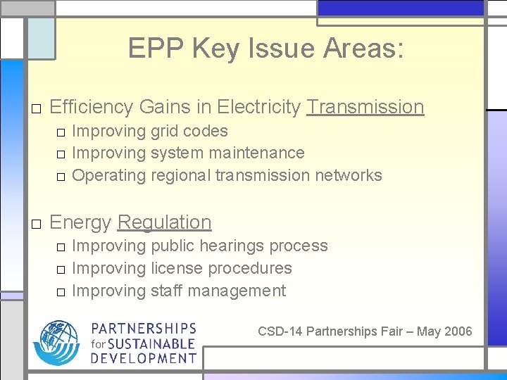 EPP Key Issue Areas: □ Efficiency Gains in Electricity Transmission □ Improving grid codes