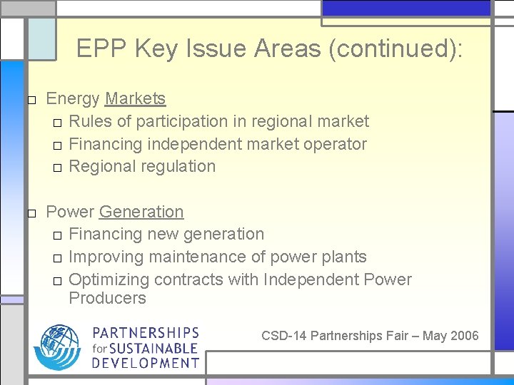 EPP Key Issue Areas (continued): □ Energy Markets □ Rules of participation in regional