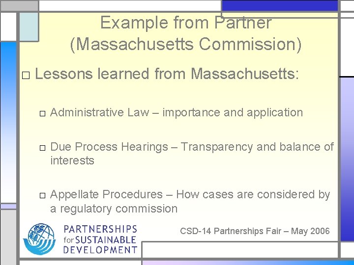 Example from Partner (Massachusetts Commission) □ Lessons learned from Massachusetts: □ Administrative Law –