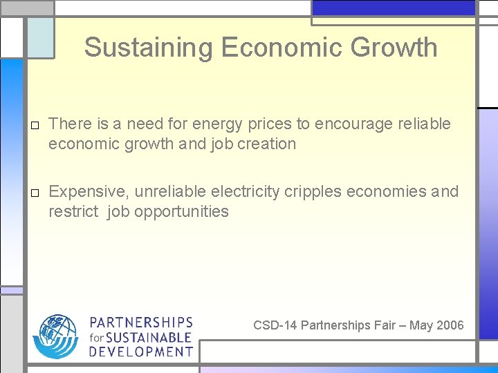 Sustaining Economic Growth □ There is a need for energy prices to encourage reliable