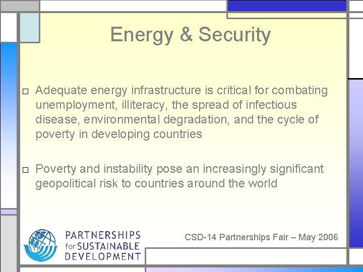 Energy & Security □ Adequate energy infrastructure is critical for combating unemployment, illiteracy, the
