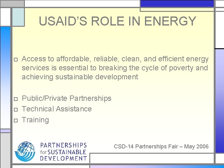USAID’S ROLE IN ENERGY □ Access to affordable, reliable, clean, and efficient energy services