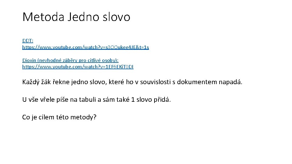 Metoda Jedno slovo DDT: https: //www. youtube. com/watch? v=s 3 OQukee 4 JE&t=1 s