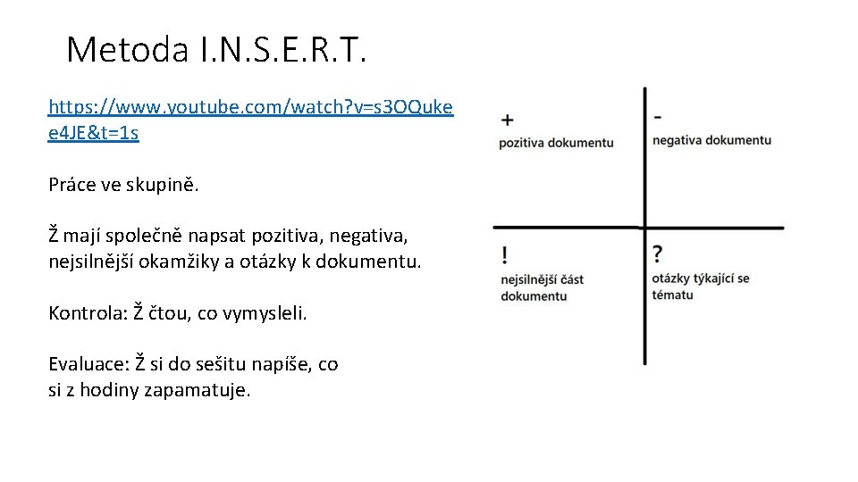 Metoda I. N. S. E. R. T. https: //www. youtube. com/watch? v=s 3 OQuke