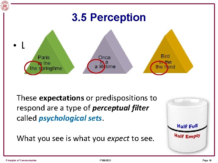 3. 5 Perception • Look at these three triangles… These expectations or predispositions to