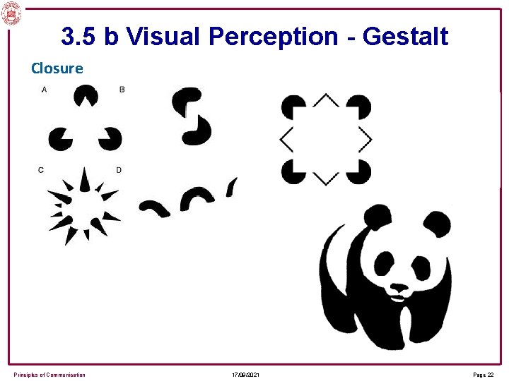 3. 5 b Visual Perception - Gestalt Closure Principles of Communication 17/09/2021 Page 22