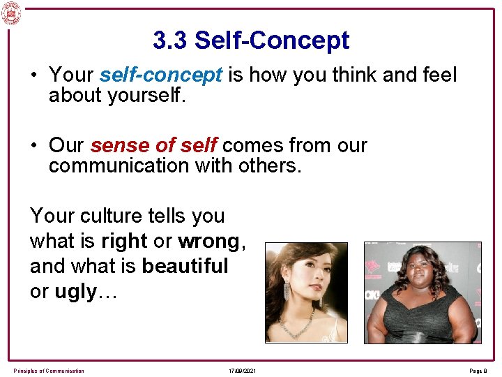 3. 3 Self-Concept • Your self-concept is how you think and feel about yourself.