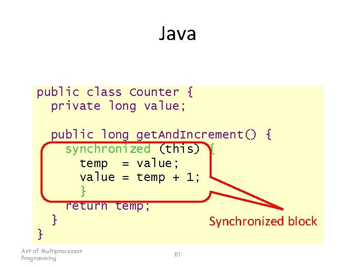 Java public class Counter { private long value; } public long get. And. Increment()