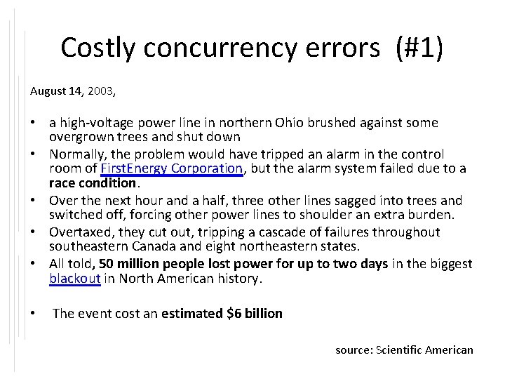 Costly concurrency errors (#1) August 14, 2003, • a high-voltage power line in northern