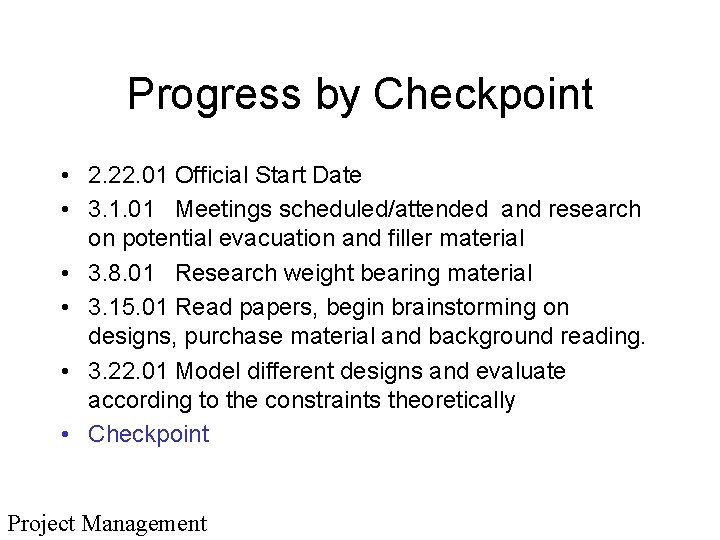 Progress by Checkpoint • 2. 22. 01 Official Start Date • 3. 1. 01