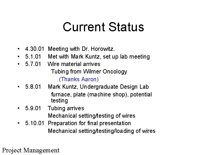 Current Status • 4. 30. 01 Meeting with Dr. Horowitz. • 5. 1. 01