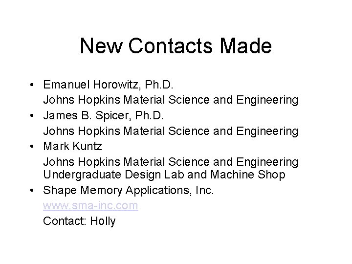 New Contacts Made • Emanuel Horowitz, Ph. D. Johns Hopkins Material Science and Engineering