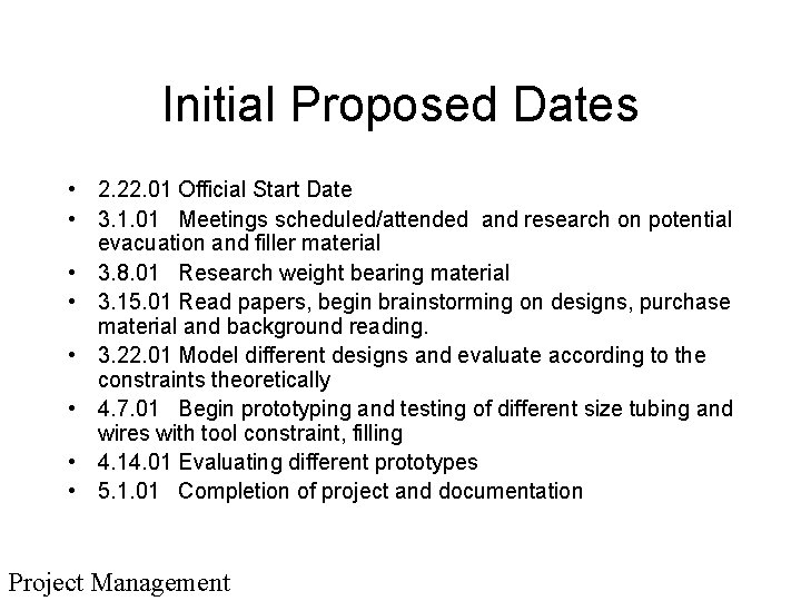 Initial Proposed Dates • 2. 22. 01 Official Start Date • 3. 1. 01