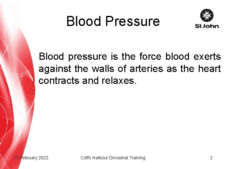 Blood Pressure Blood pressure is the force blood exerts against the walls of arteries