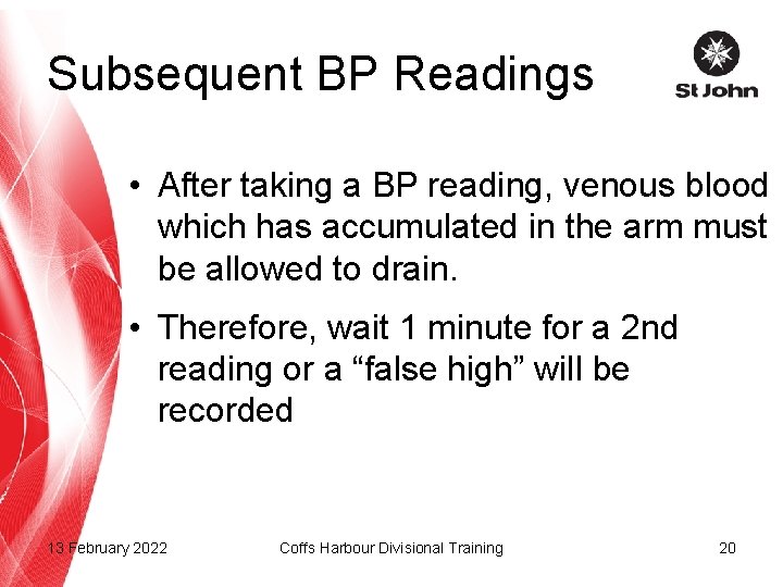 Subsequent BP Readings • After taking a BP reading, venous blood which has accumulated