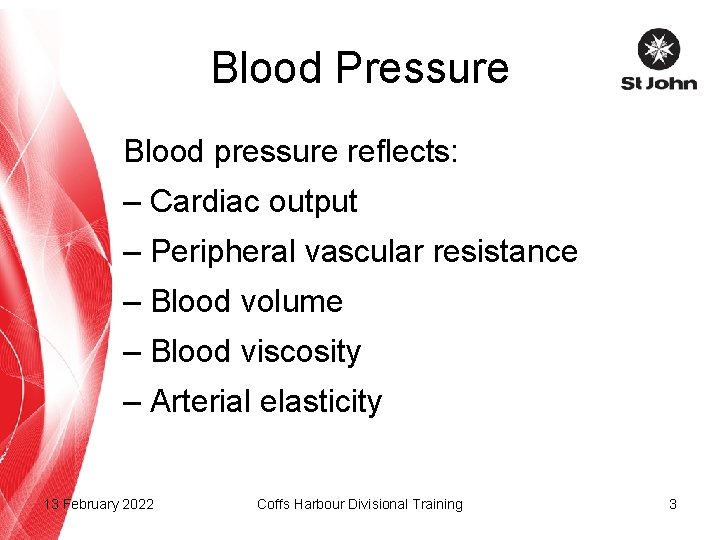 Blood Pressure Blood pressure reflects: – Cardiac output – Peripheral vascular resistance – Blood