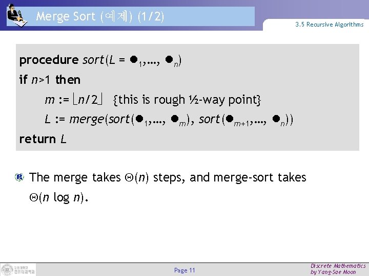 Merge Sort (예제) (1/2) 3. 5 Recursive Algorithms procedure sort(L = 1, …, n)