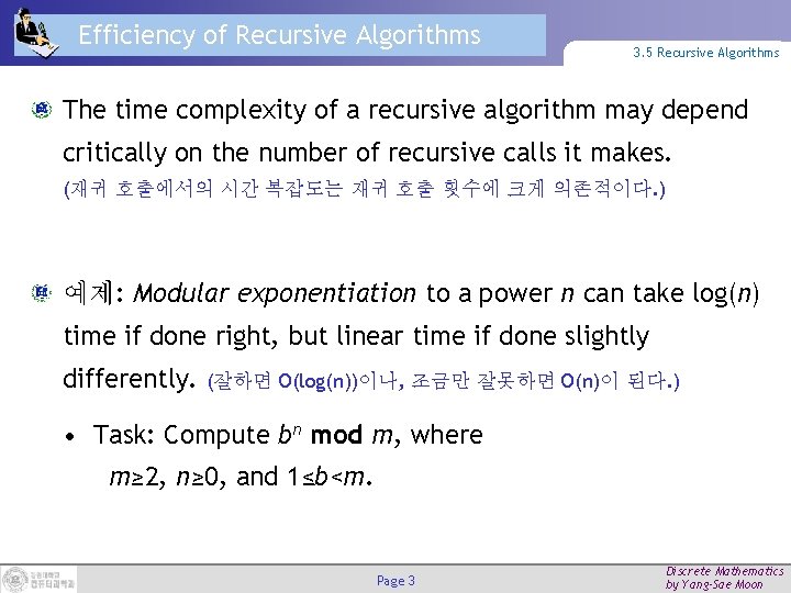 Efficiency of Recursive Algorithms 3. 5 Recursive Algorithms The time complexity of a recursive