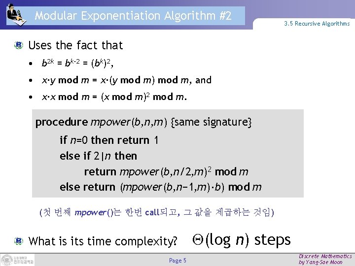 Modular Exponentiation Algorithm #2 3. 5 Recursive Algorithms Uses the fact that • b