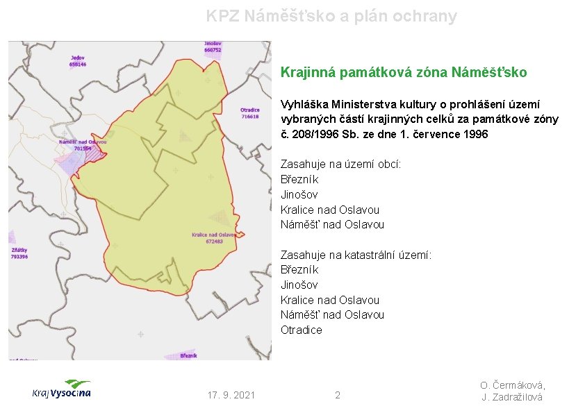 KPZ Náměšťsko a plán ochrany Krajinná památková zóna Náměšťsko Vyhláška Ministerstva kultury o prohlášení