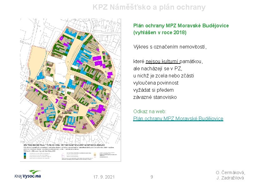 KPZ Náměšťsko a plán ochrany Plán ochrany MPZ Moravské Budějovice (vyhlášen v roce 2018)