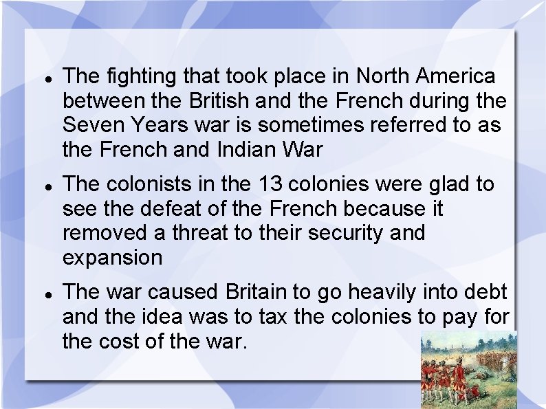  The fighting that took place in North America between the British and the