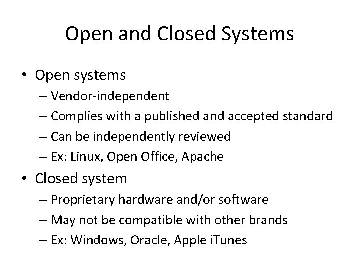 Open and Closed Systems • Open systems – Vendor-independent – Complies with a published