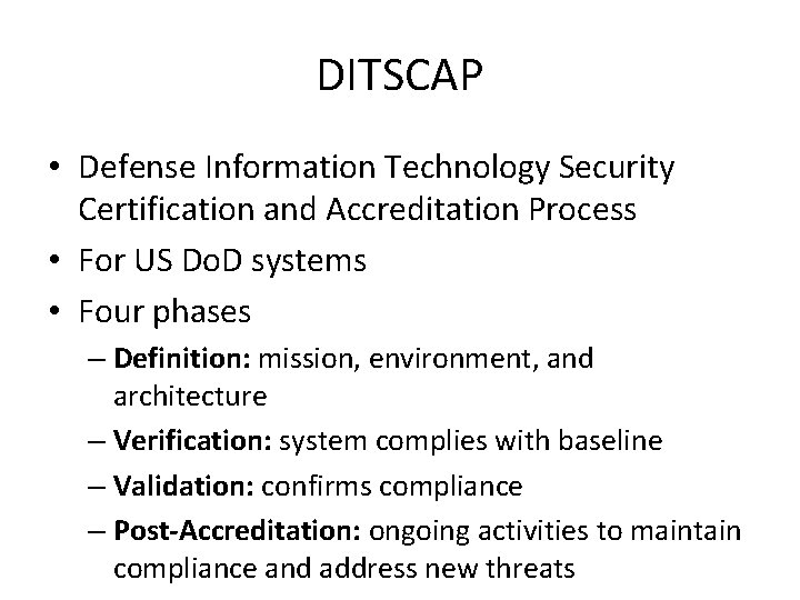 DITSCAP • Defense Information Technology Security Certification and Accreditation Process • For US Do.
