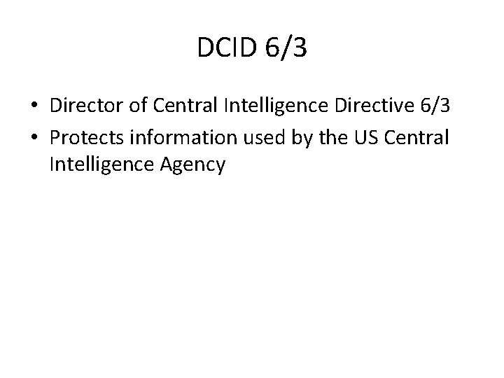 DCID 6/3 • Director of Central Intelligence Directive 6/3 • Protects information used by