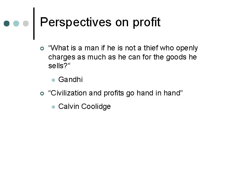 Perspectives on profit ¢ “What is a man if he is not a thief