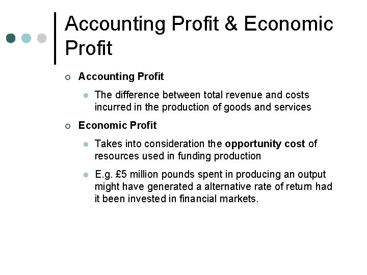 Accounting Profit & Economic Profit ¢ Accounting Profit l ¢ The difference between total
