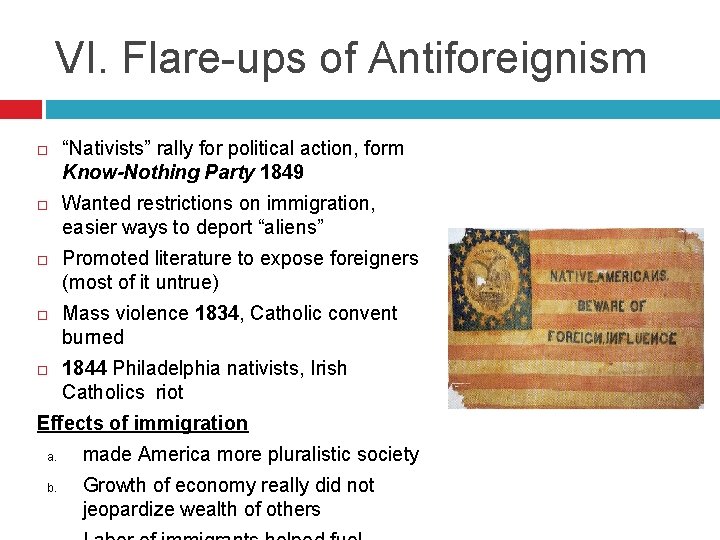 VI. Flare-ups of Antiforeignism “Nativists” rally for political action, form Know-Nothing Party 1849 Wanted