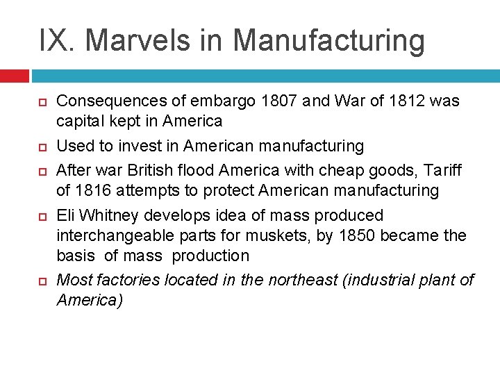 IX. Marvels in Manufacturing Consequences of embargo 1807 and War of 1812 was capital