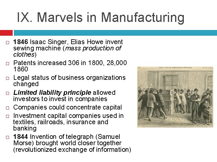 IX. Marvels in Manufacturing 1846 Isaac Singer, Elias Howe invent sewing machine (mass production