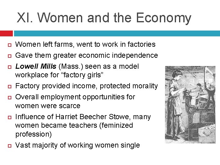 XI. Women and the Economy Women left farms, went to work in factories Gave