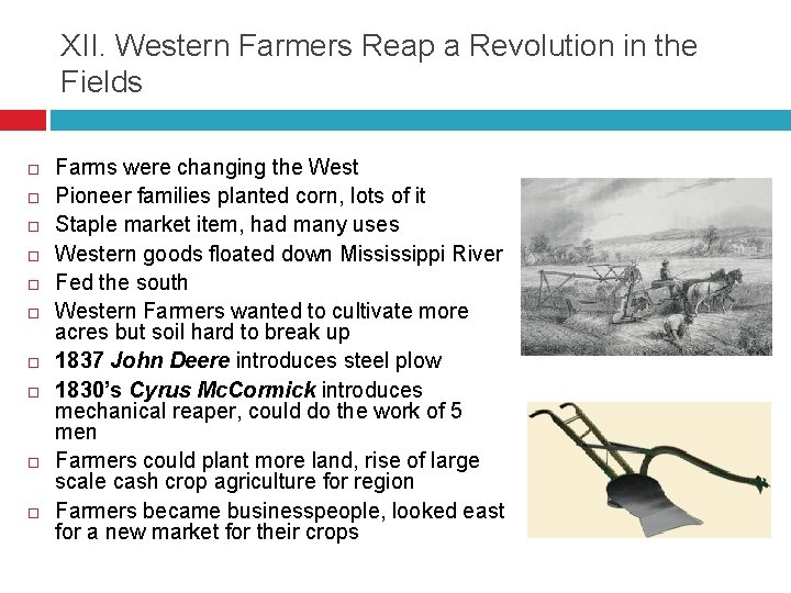 XII. Western Farmers Reap a Revolution in the Fields Farms were changing the West