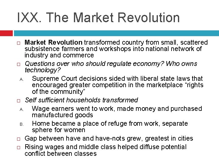 IXX. The Market Revolution transformed country from small, scattered subsistence farmers and workshops into