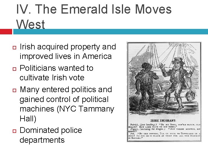 IV. The Emerald Isle Moves West Irish acquired property and improved lives in America