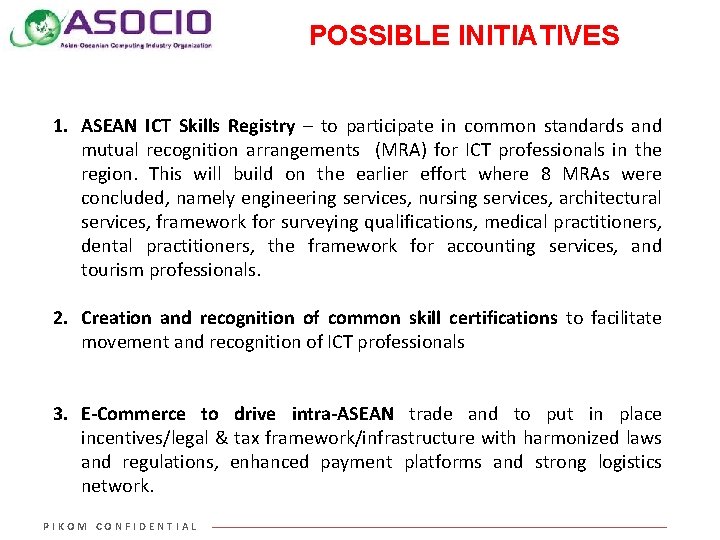 POSSIBLE INITIATIVES 1. ASEAN ICT Skills Registry – to participate in common standards and
