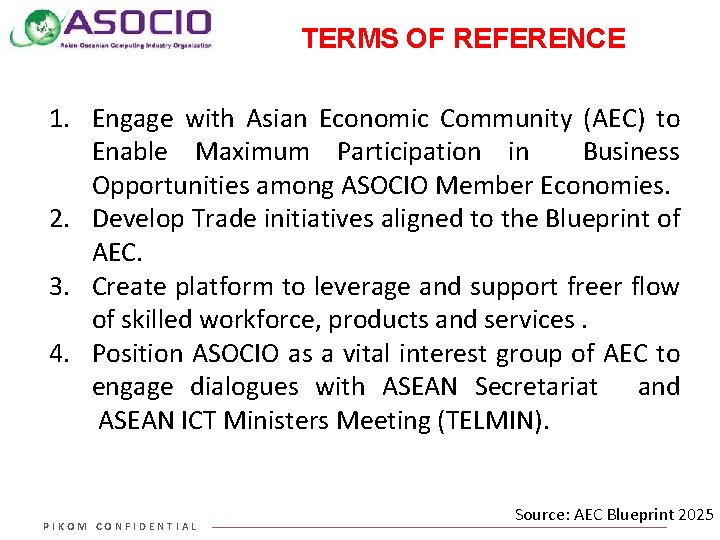 TERMS OF REFERENCE 1. Engage with Asian Economic Community (AEC) to Enable Maximum Participation
