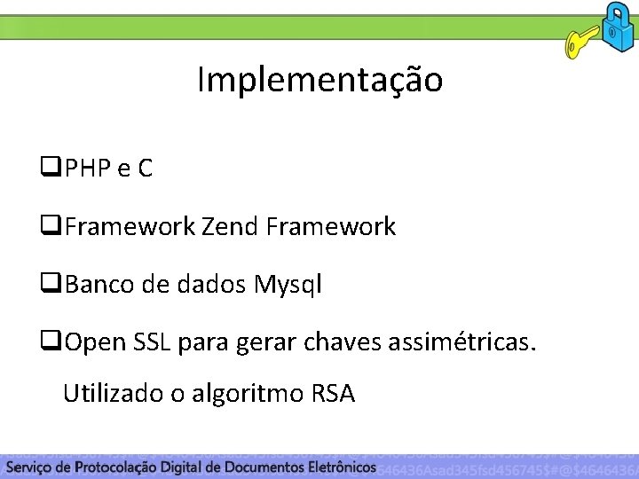 Implementação q. PHP e C q. Framework Zend Framework q. Banco de dados Mysql