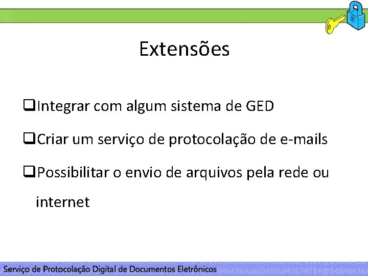 Extensões q. Integrar com algum sistema de GED q. Criar um serviço de protocolação