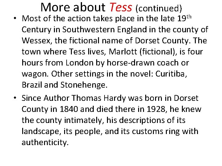 More about Tess (continued) • Most of the action takes place in the late