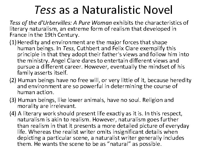 Tess as a Naturalistic Novel Tess of the d'Urbervilles: A Pure Woman exhibits the