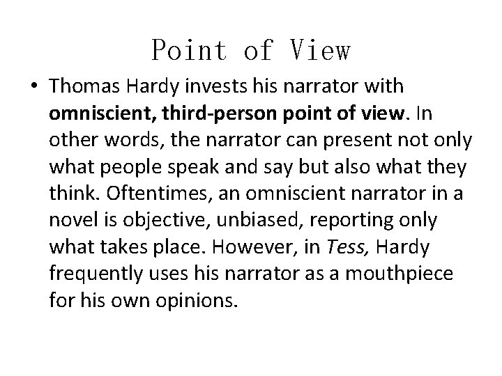 Point of View • Thomas Hardy invests his narrator with omniscient, third-person point of