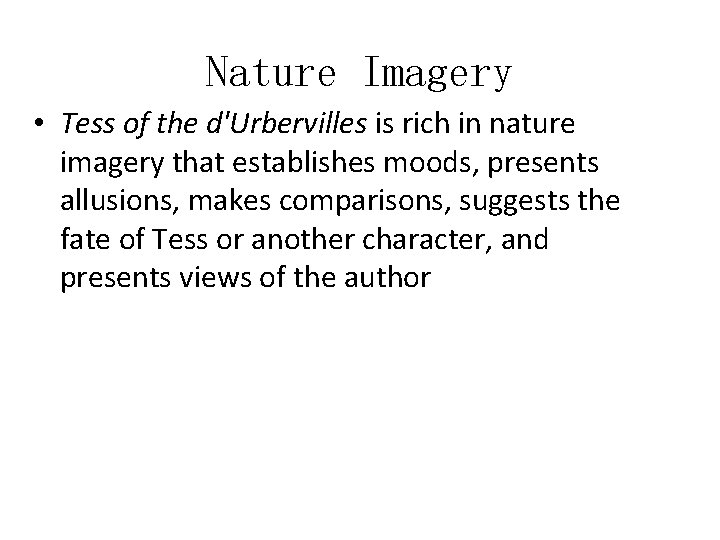 Nature Imagery • Tess of the d'Urbervilles is rich in nature imagery that establishes