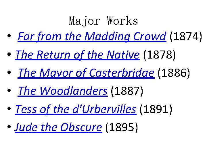 Major Works • Far from the Madding Crowd (1874) • The Return of the
