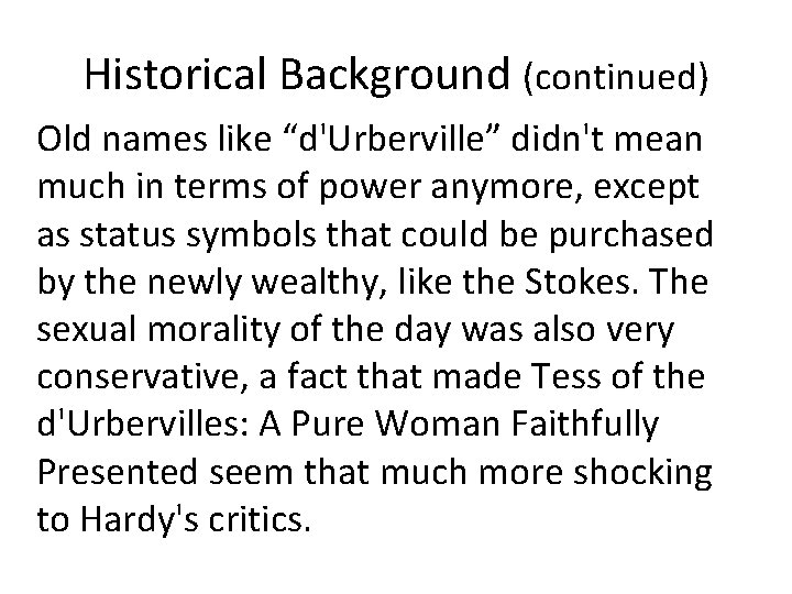 Historical Background (continued) Old names like “d'Urberville” didn't mean much in terms of power