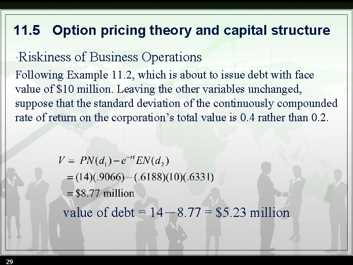 11. 5 Option pricing theory and capital structure • Riskiness of Business Operations Following 11. 5 Option pricing theory and capital structure • Riskiness of Business Operations Following